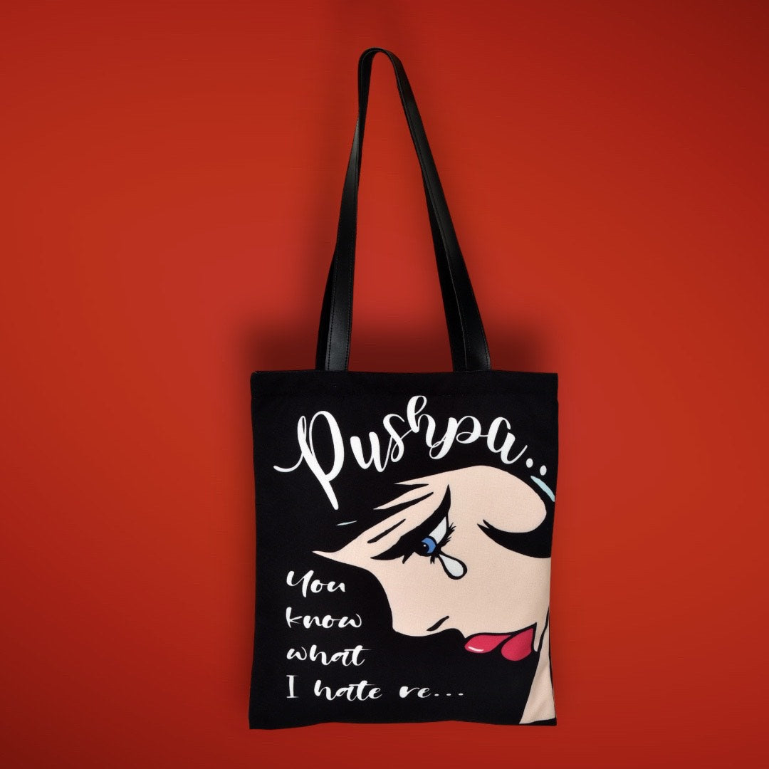 Pushpa Tote bag. I hate Tears Tote Bag. Drama queen. Drama queen bag. Tote bag